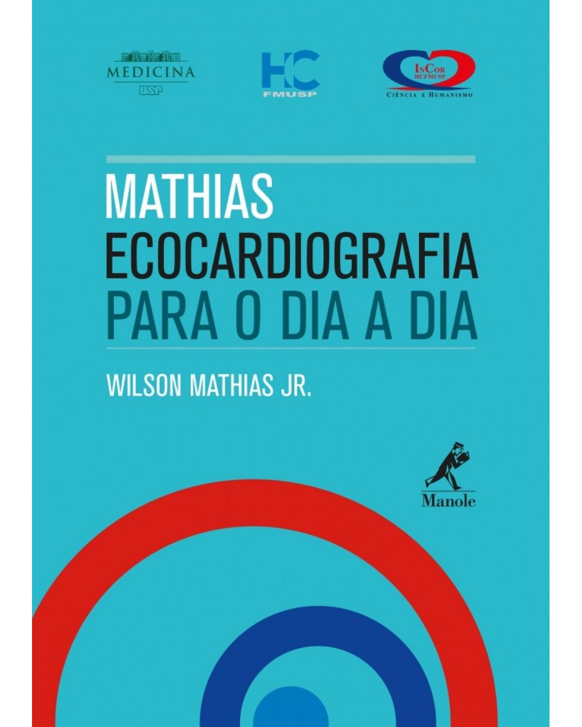 Mathias - Ecocardiografia para o dia a dia - 1ª Edição | 2018