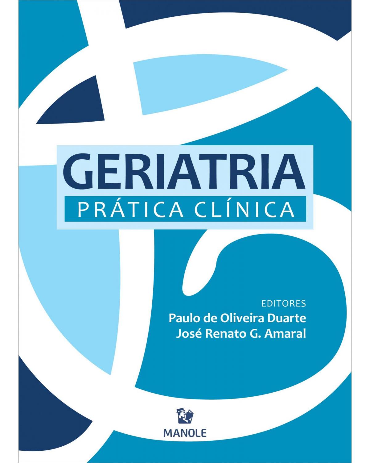 Geriatria - prática clínica - 1ª Edição | 2020