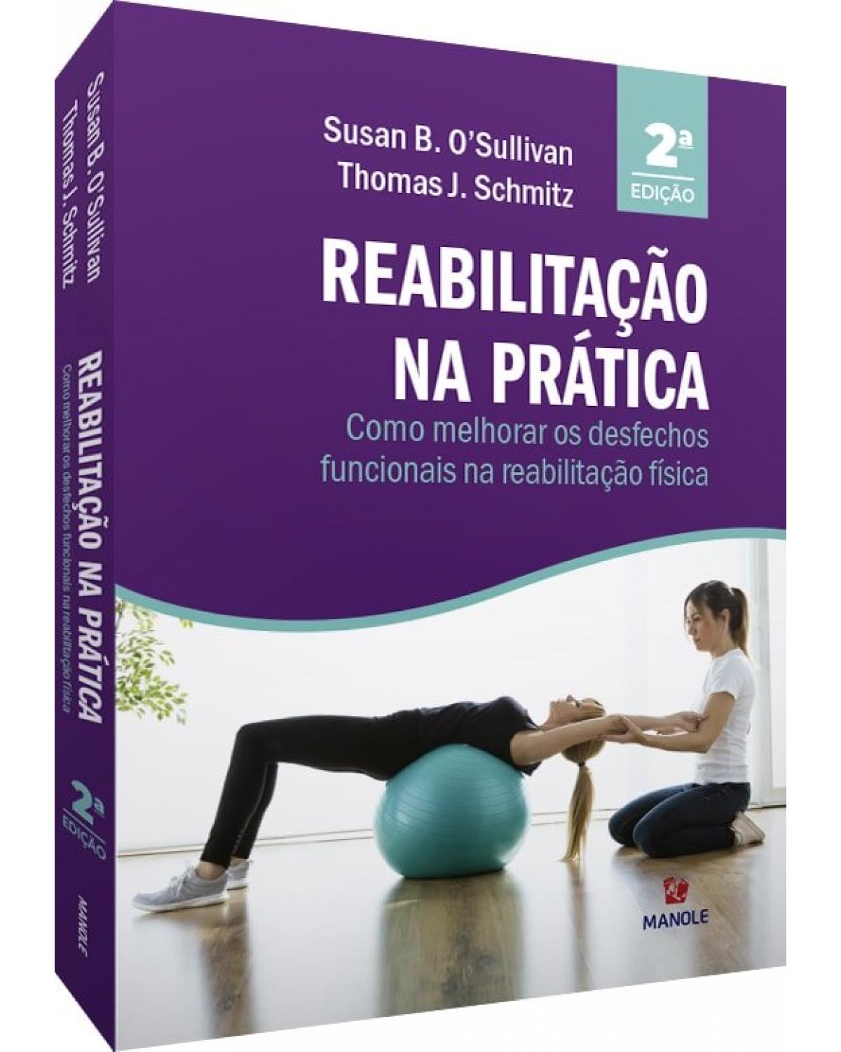 Reabilitação na prática - como melhorar os desfechos funcionais na reabilitação física - 2ª Edição | 2020