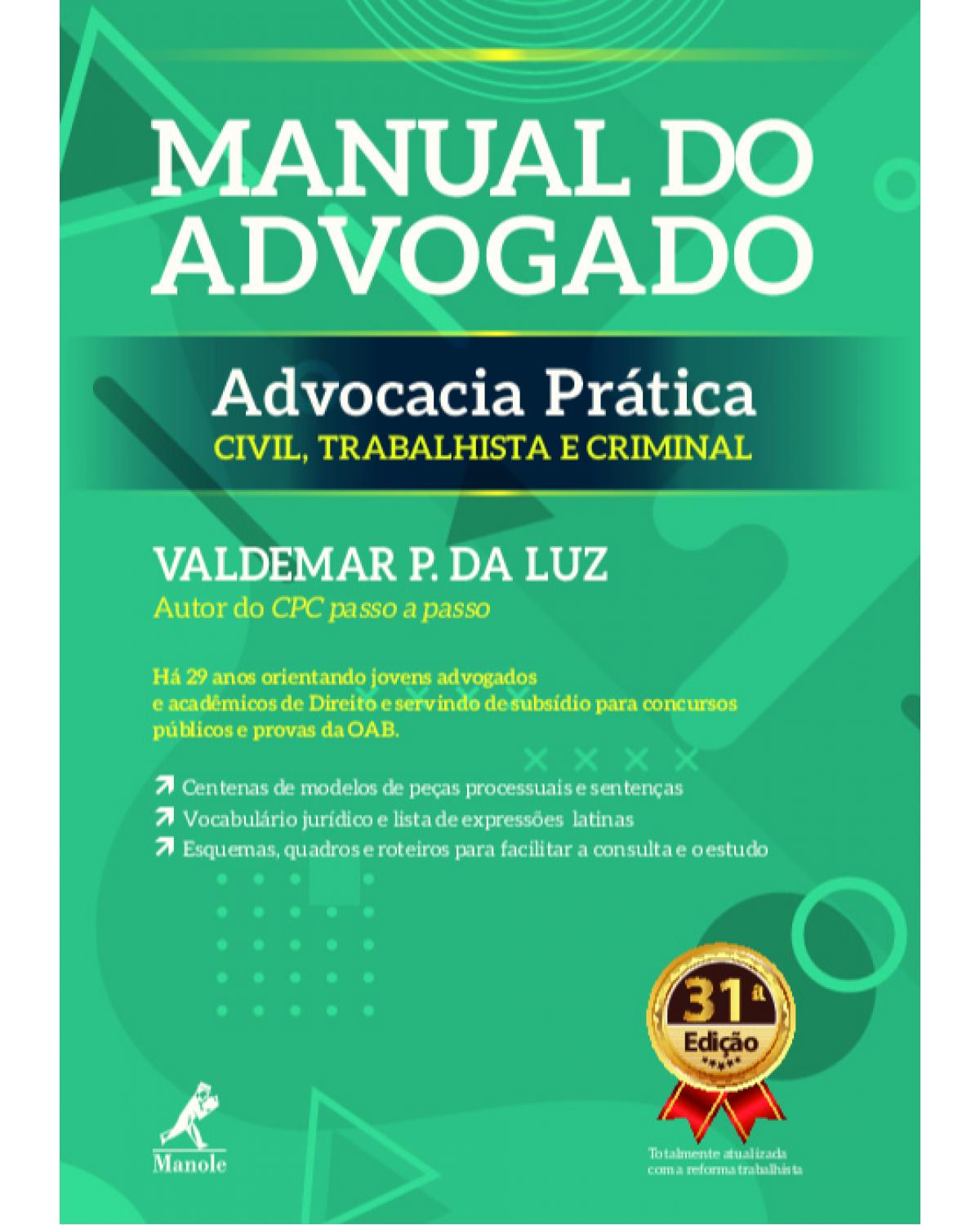 Manual do advogado - advocacia prática civil, trabalhista e criminal - 31ª Edição | 2018