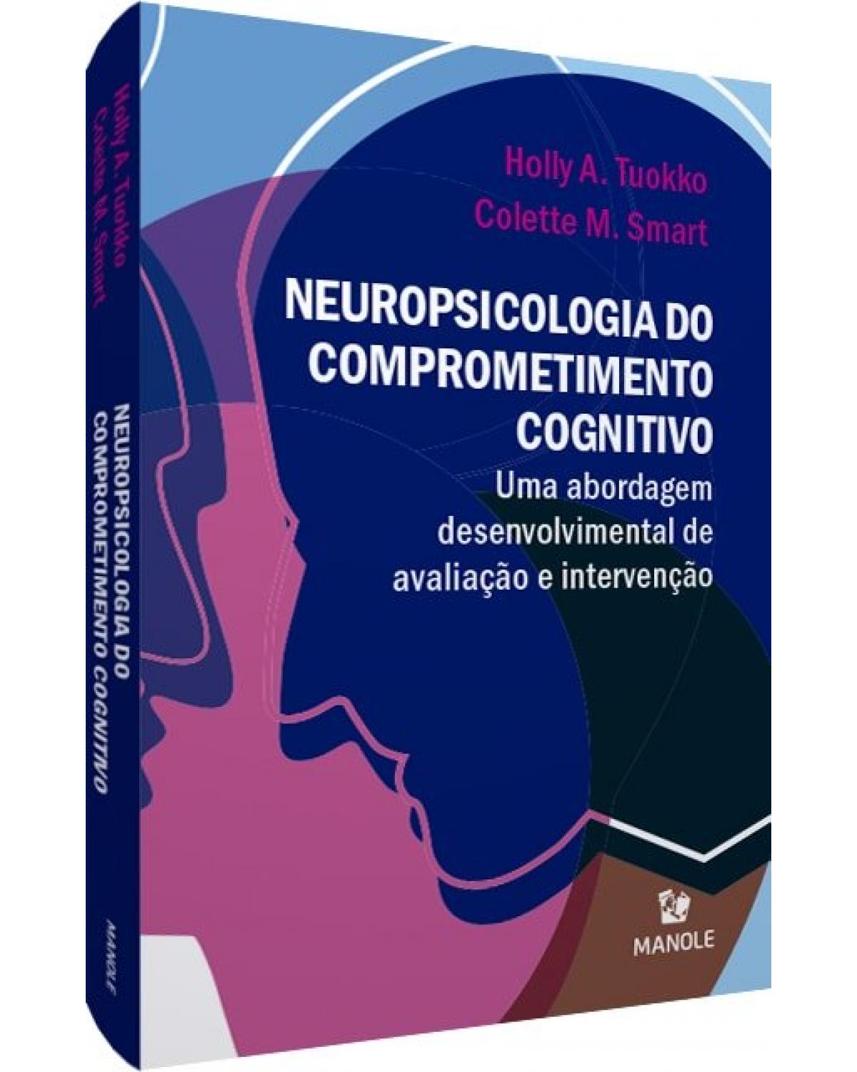 Neuropsicologia do compromentimento cognitivo - uma abordagem desenvolvimental de avaliação e intervenção - 1ª Edição | 2020