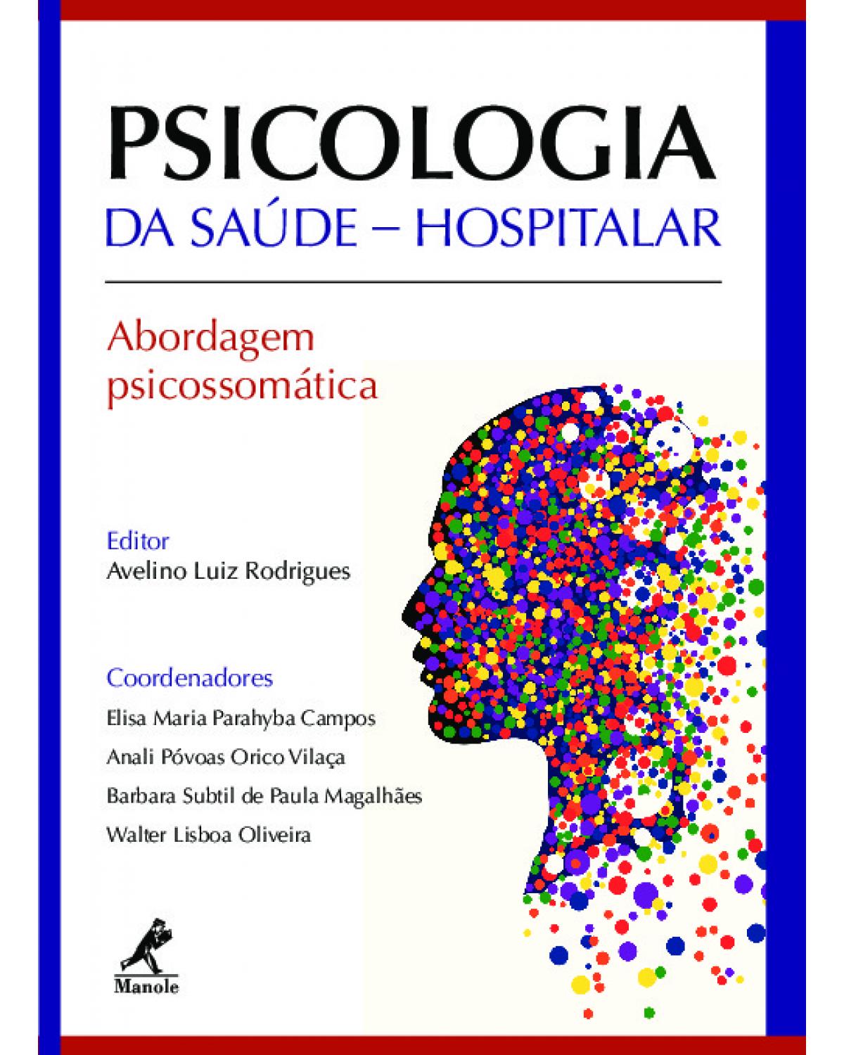 Psicologia da saúde hospitalar - abordagem psicossomática - 1ª Edição | 2019