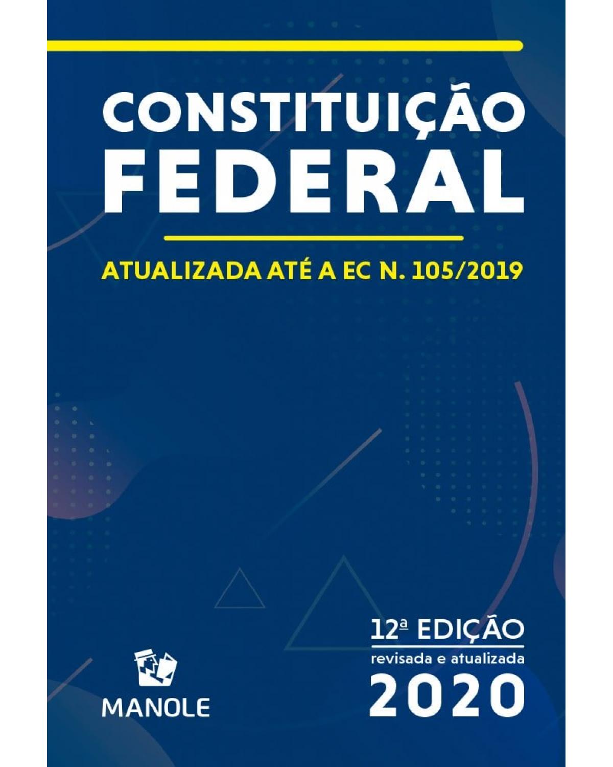 Constituição Federal - atualizada até a EC N.105/2019 - 12ª Edição | 2020