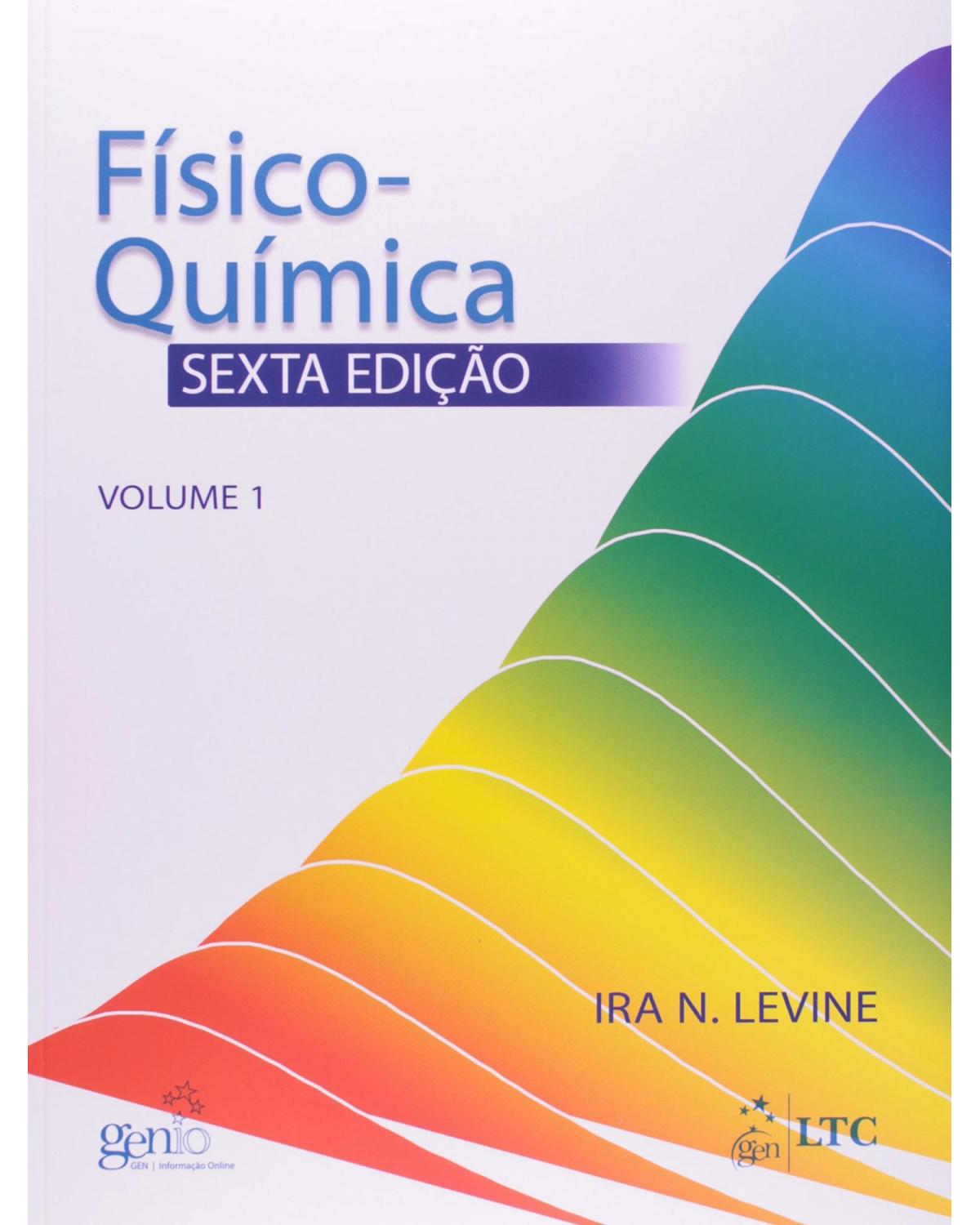 Físico-química - Volume 1:  - 6ª Edição | 2012
