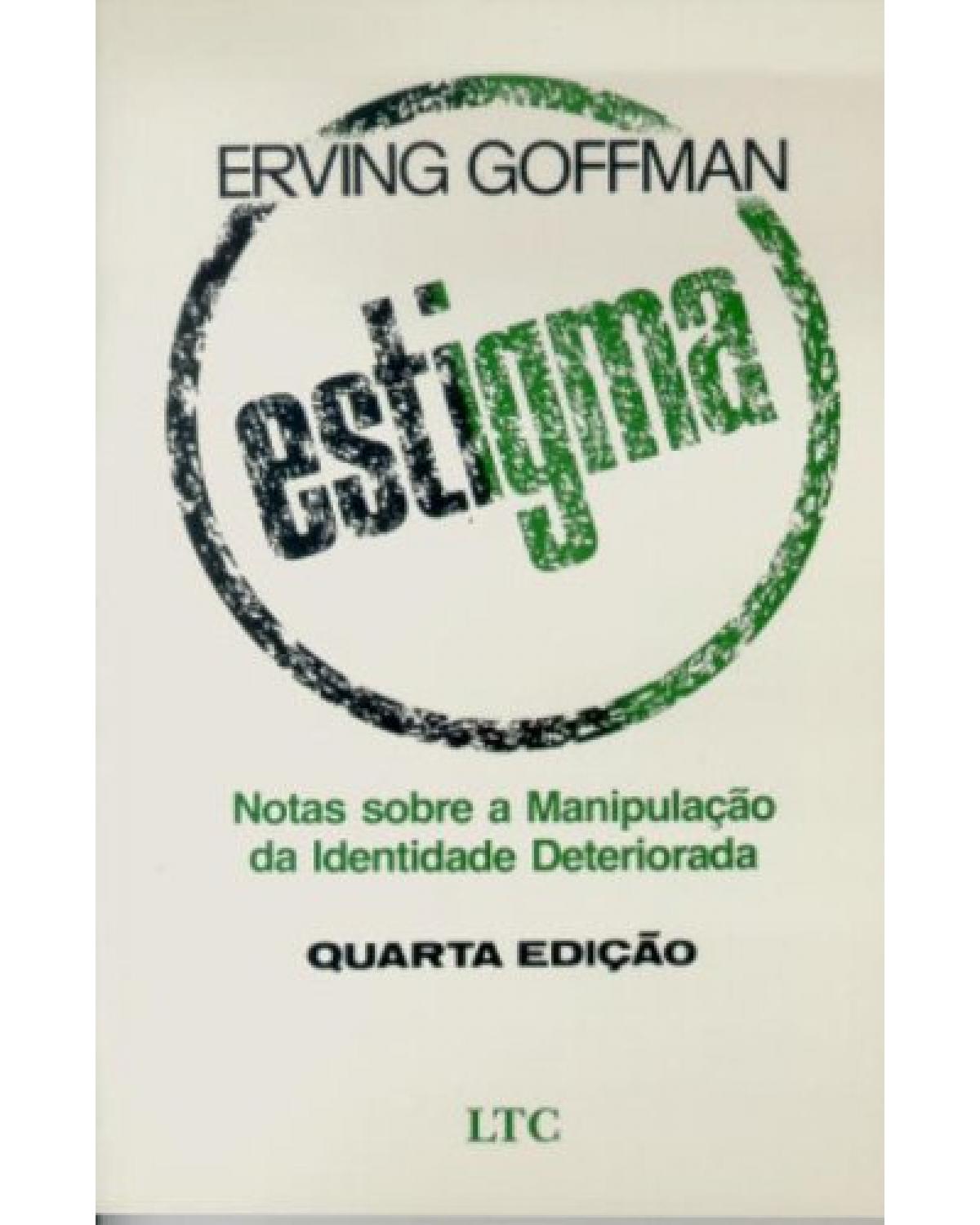 Estigma - Notas sobre a manipulação da identidade deteriorada - 4ª Edição | 1988