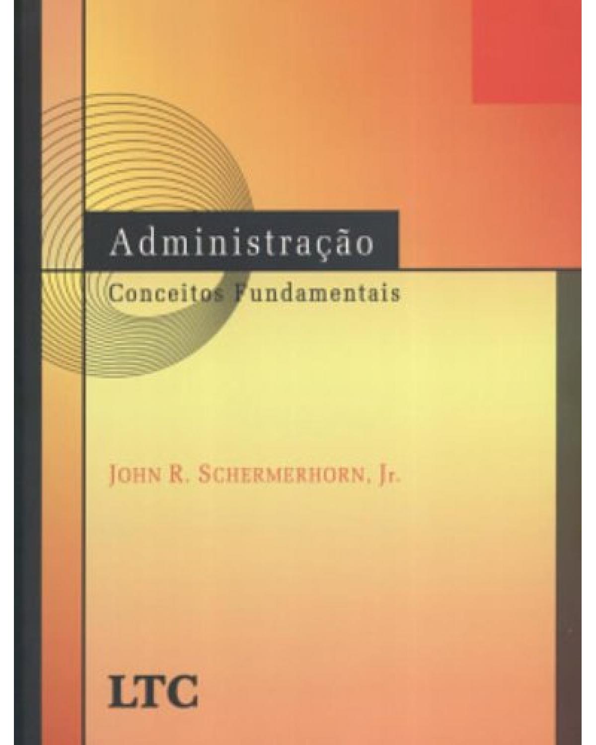 Administração - Conceitos fundamentais - 1ª Edição | 2006