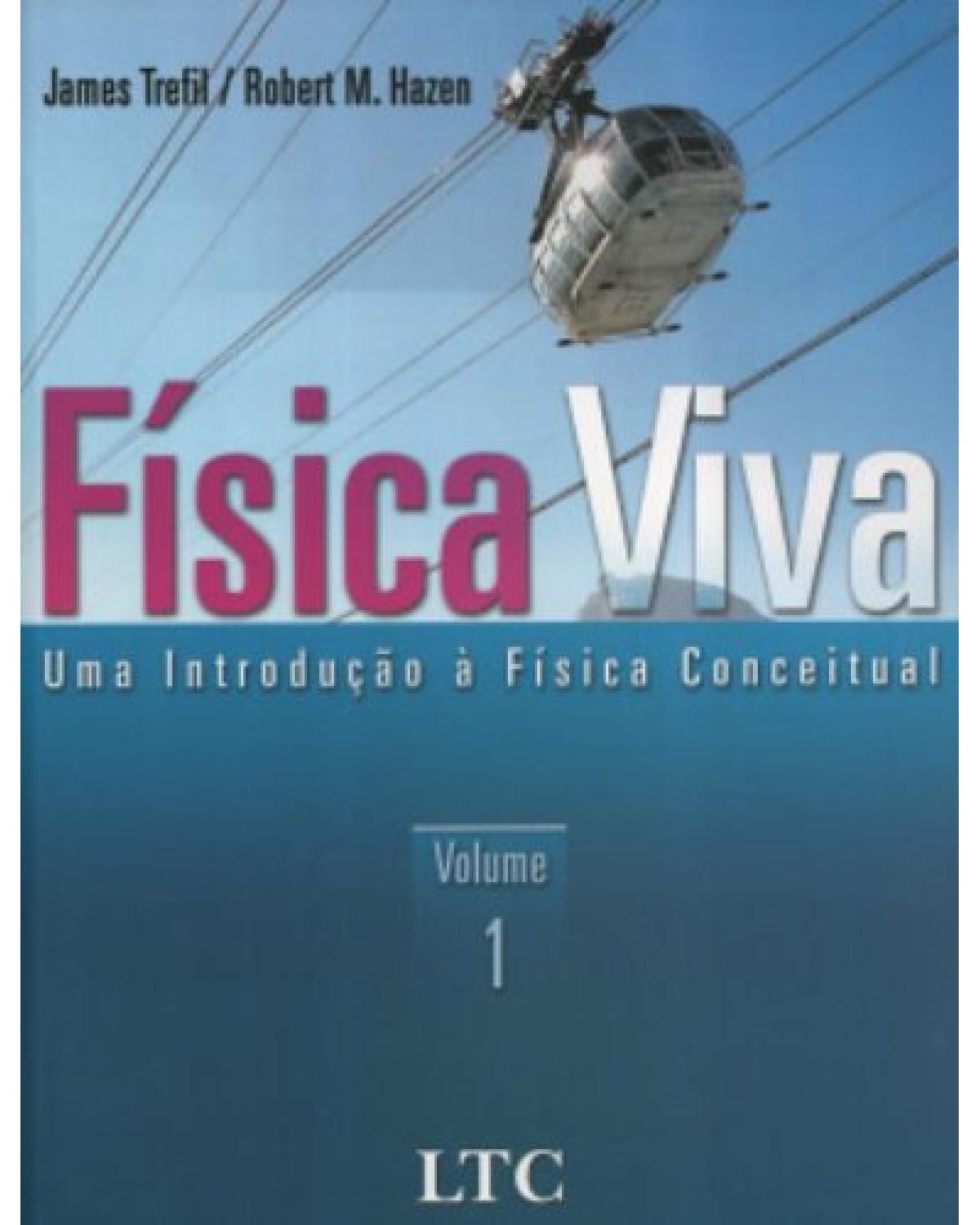 Física viva - Volume 1: Uma introdução à física conceitual - 1ª Edição | 2006
