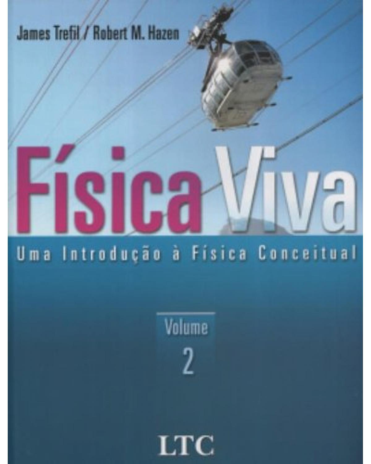 Física viva - Volume 2: Uma introdução à física conceitual - 1ª Edição | 2006
