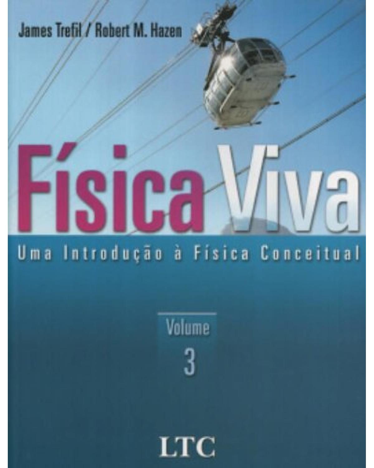 Física viva - Volume 3: Uma introdução à física conceitual - 1ª Edição | 2006