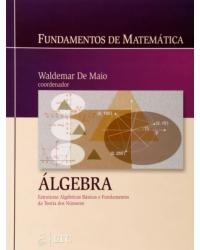 Álgebra - Estruturas algébricas básicas e fundamentos da teoria dos números - 1ª Edição | 2007