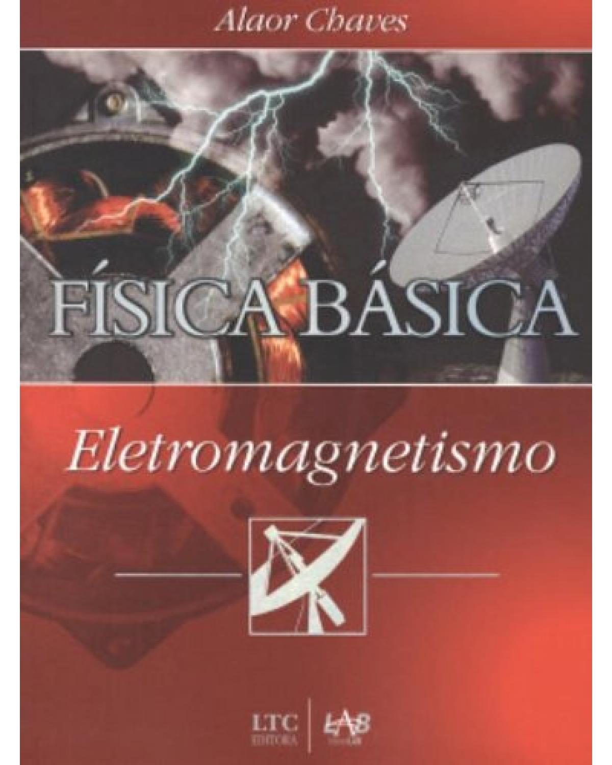 Física básica - Eletromagnetismo - 1ª Edição | 2007