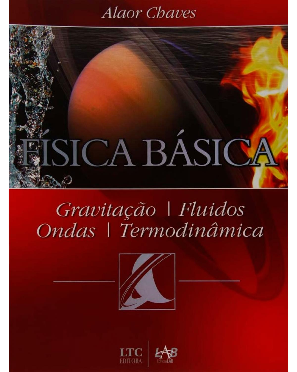 Física básica - Gravitação, fluidos, ondas, termodinâmica - 1ª Edição | 2007