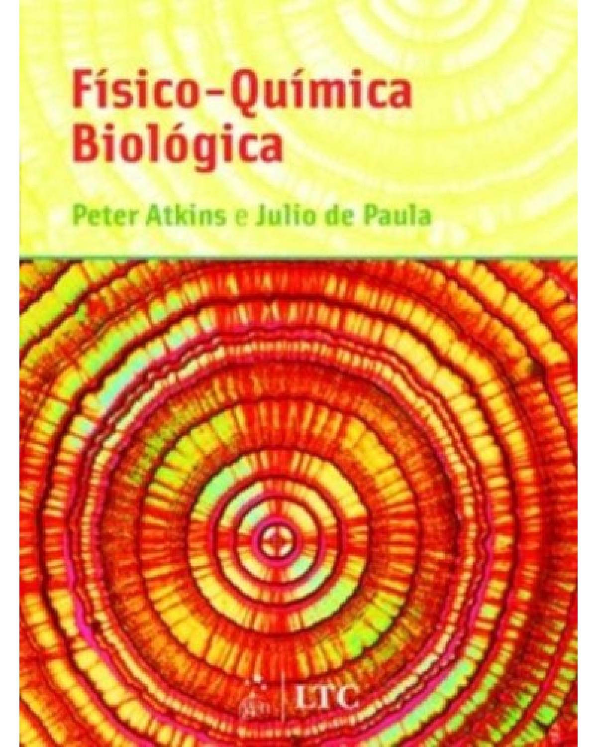 Físico-química biológica - 1ª Edição | 2008