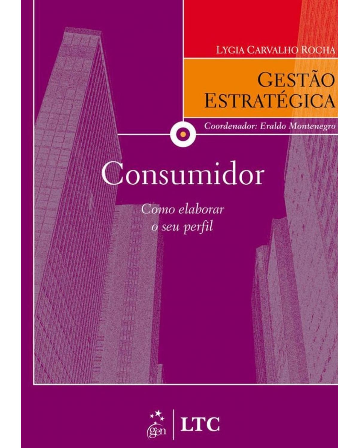 Consumidor - Como elaborar o seu perfil - 1ª Edição | 2009