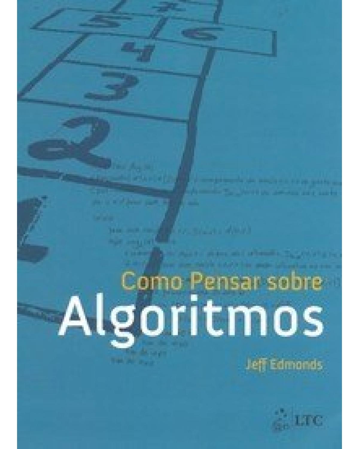 Como pensar sobre algoritmos - 1ª Edição | 2010