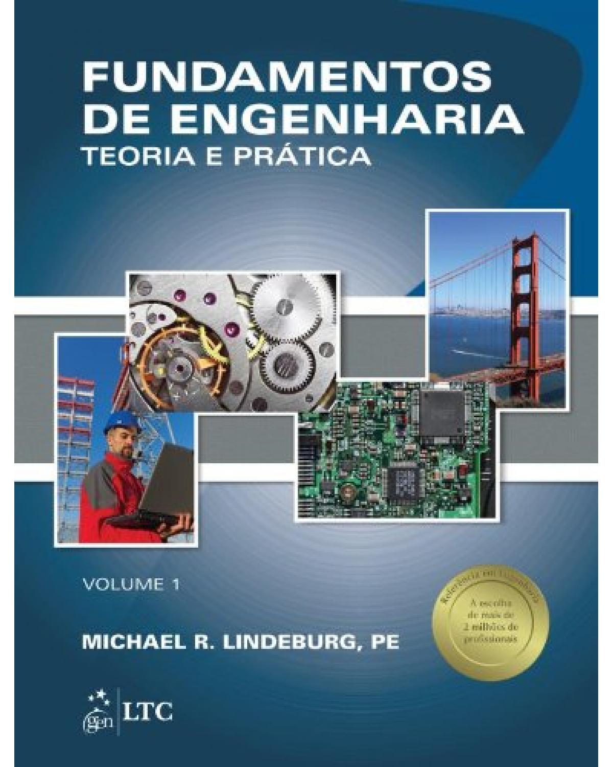 Fundamentos de engenharia - Volume 1: Teoria e prática - 1ª Edição | 2013
