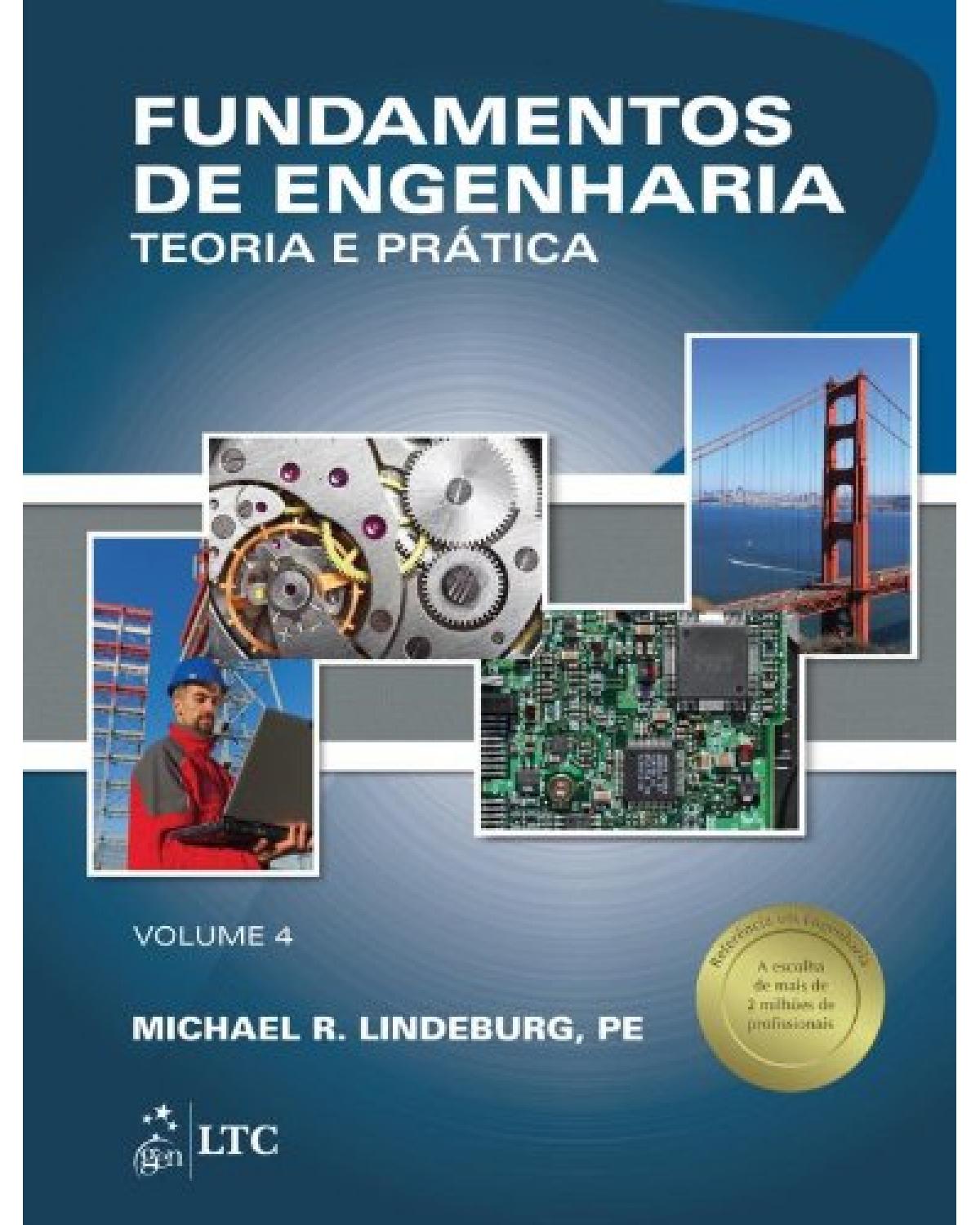 Fundamentos de engenharia - Volume 4: Teoria e prática - 1ª Edição | 2013