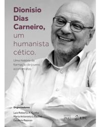 Dionisio Dias Carneiro, um humanista cético - Uma história da formação de jovens economistas - 1ª Edição | 2014