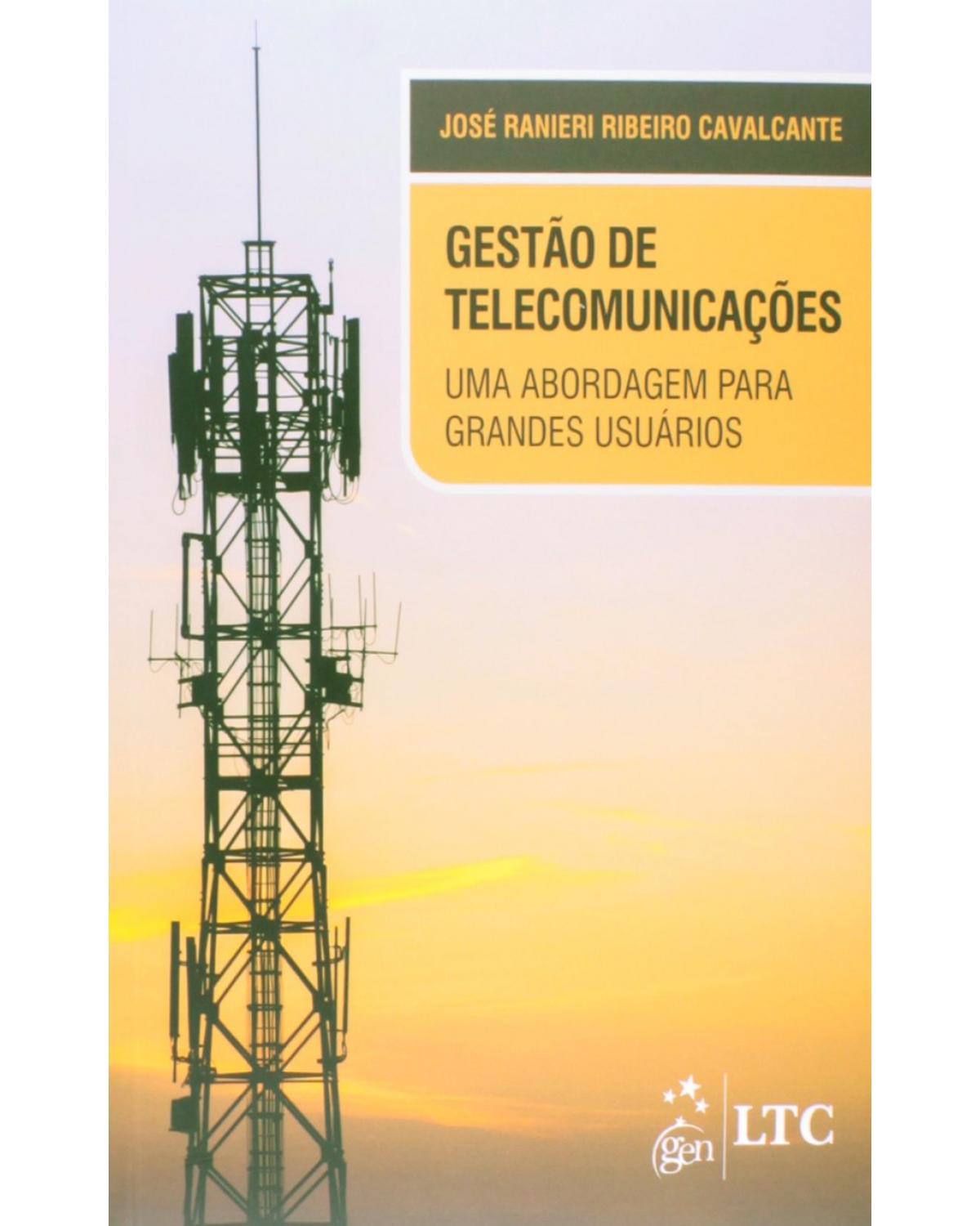 Gestão de telecomunicações - Uma abordagem para grandes usuários - 1ª Edição | 2014