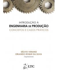 Introdução à engenharia de produção - Conceitos e casos práticos - 1ª Edição | 2016