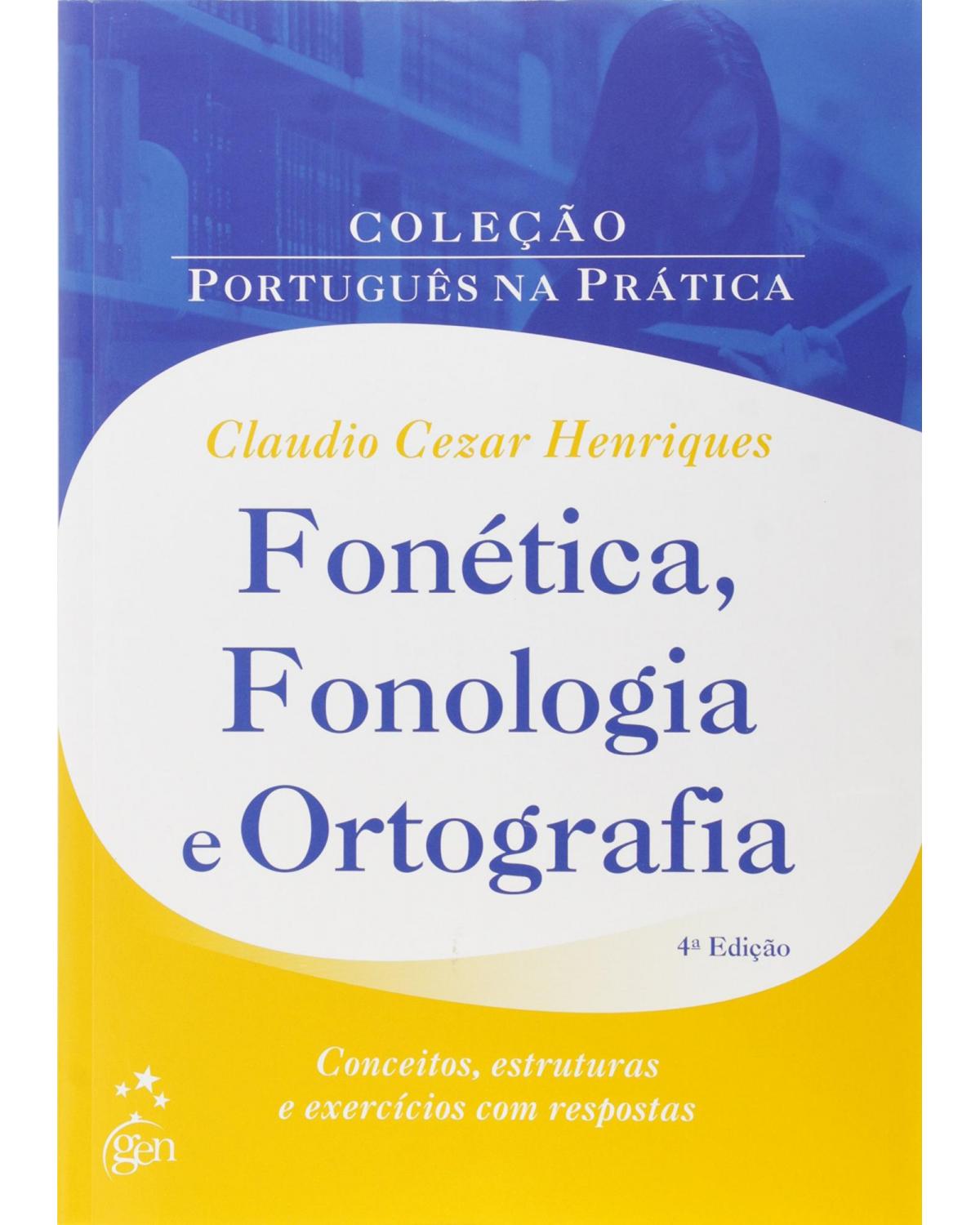 Fonética, fonologia e ortografia - 4ª Edição | 2012