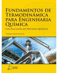 Fundamentos de termodinâmica para engenharia química - Com aplicações aos processos químicos - 1ª Edição | 2016