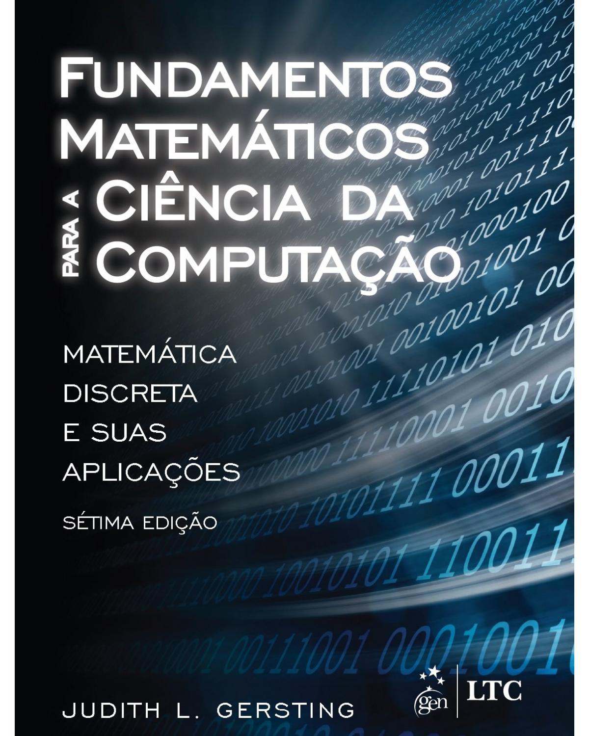 Fundamentos matemáticos para a ciência da computação - Matemática discreta e suas aplicações - 7ª Edição | 2017