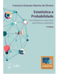 Estatística e probabilidade - Com ênfase em exercícios resolvidos e propostos - 3ª Edição | 2017