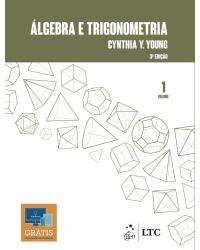 Álgebra e trigonometria - Volume 1:  - 3ª Edição | 2017
