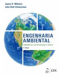 Engenharia ambiental - fundamentos, sustentabilidade e projeto - 2ª Edição | 2018