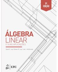 Álgebra linear e suas aplicações - 5ª Edição | 2018