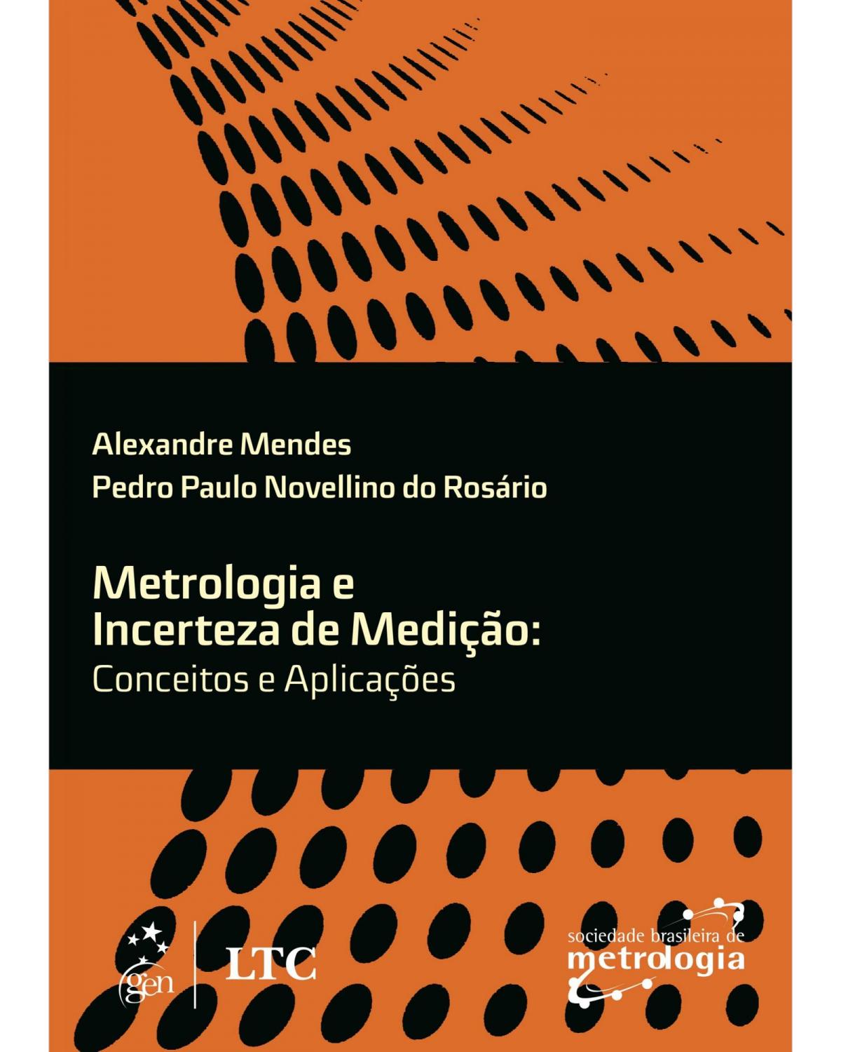 Metrologia e incerteza de medição - conceitos e aplicações - 1ª Edição | 2020