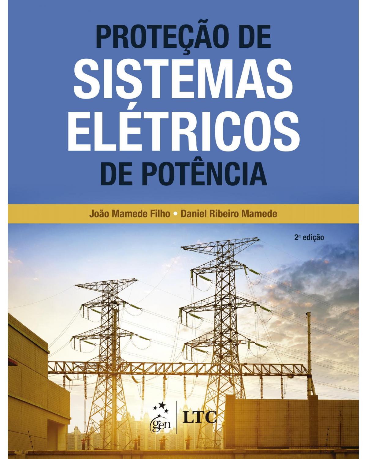 Proteção de sistemas elétricos de potência - 2ª Edição | 2020