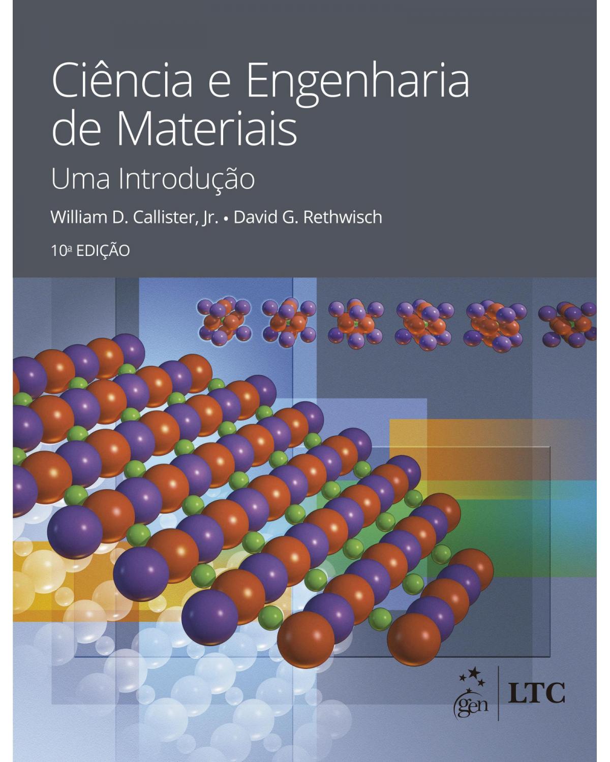 Ciência e engenharia de materiais - Uma introdução - 10ª Edição | 2021