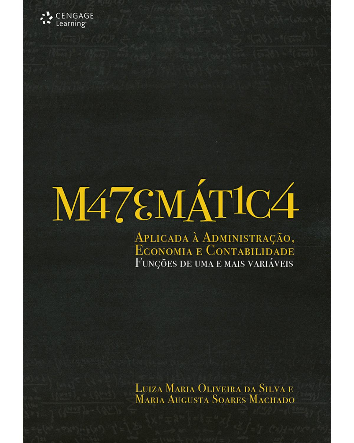 Matemática aplicada à administração, economia e contabilidade - funções de uma e mais variáveis - 1ª Edição | 2011
