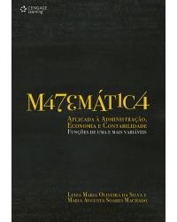 Matemática aplicada à administração, economia e contabilidade - funções de uma e mais variáveis - 1ª Edição | 2011