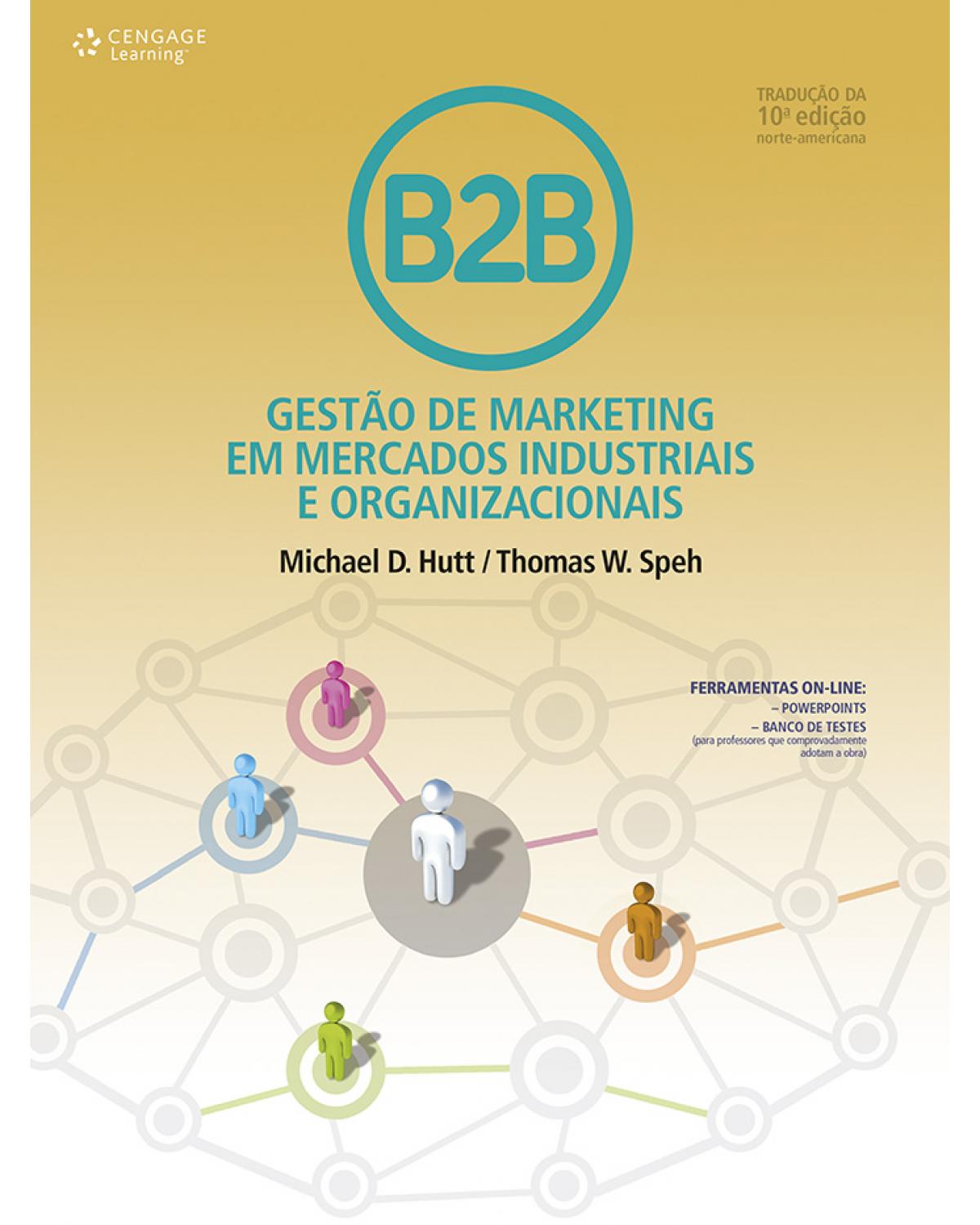 B2B - gestão de marketing em mercados industriais e organizacionais - 1ª Edição | 2011