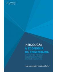 Introdução à economia da engenharia - uma visão do processo de gerenciamento de ativos de engenharia - 1ª Edição | 2012