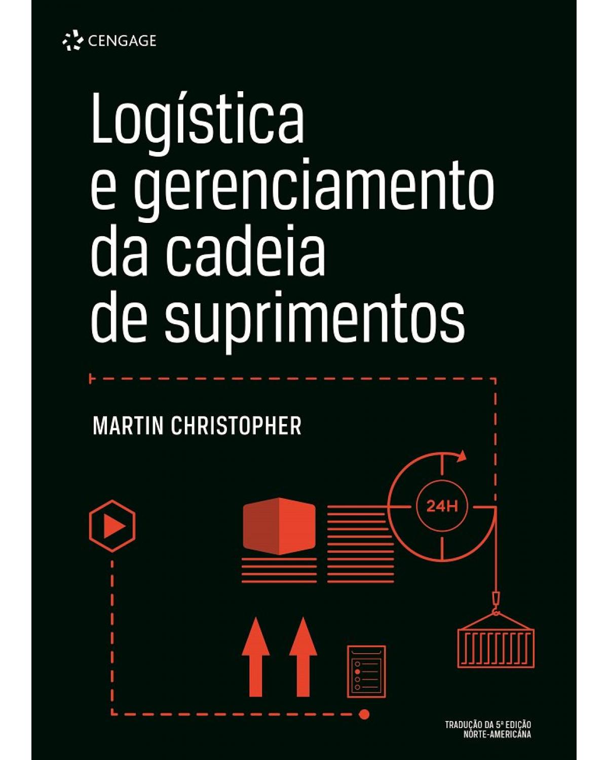 Logística e gerenciamento da cadeia de suprimentos - 4ª Edição | 2018