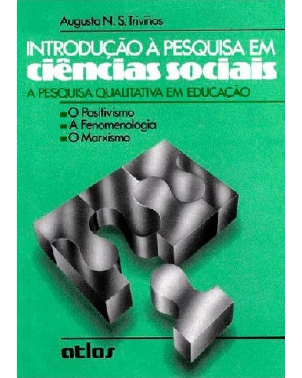 Introdução à pesquisa em ciências sociais - A pesquisa qualitativa em educação - 1ª Edição | 1987