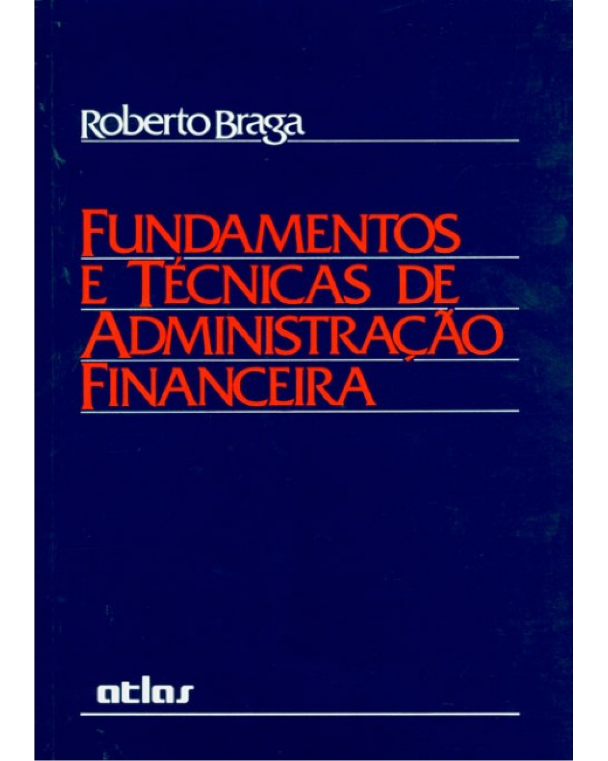 Fundamentos e técnicas de administração financeira - 1ª Edição | 1988