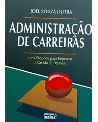 Administração de carreiras - Uma proposta para repensar a gestão de pessoas - 1ª Edição | 1996