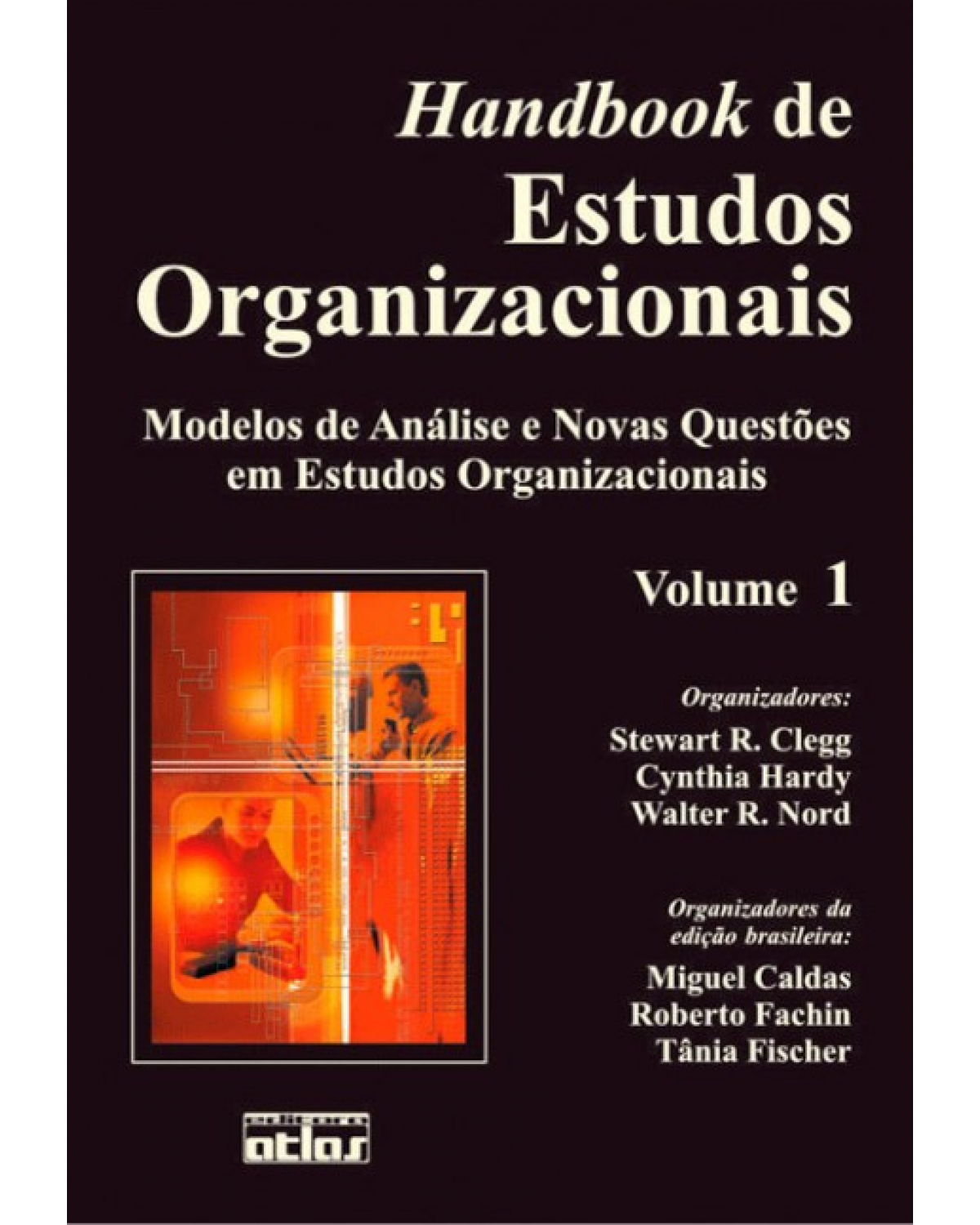 Handbook de estudos organizacionais - Volume 1: Modelos de análise e novas questões em estudos organizacionais - 1ª Edição | 1999