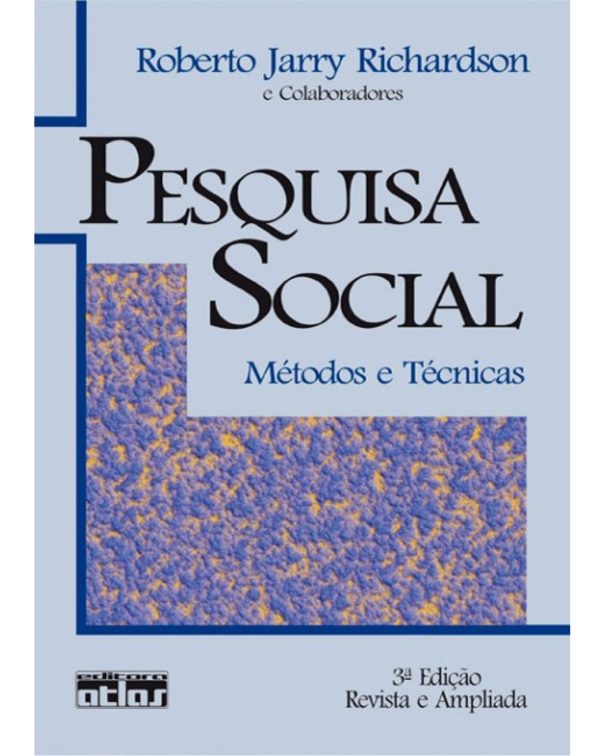 Pesquisa social - Métodos e técnicas - 3ª Edição | 1999