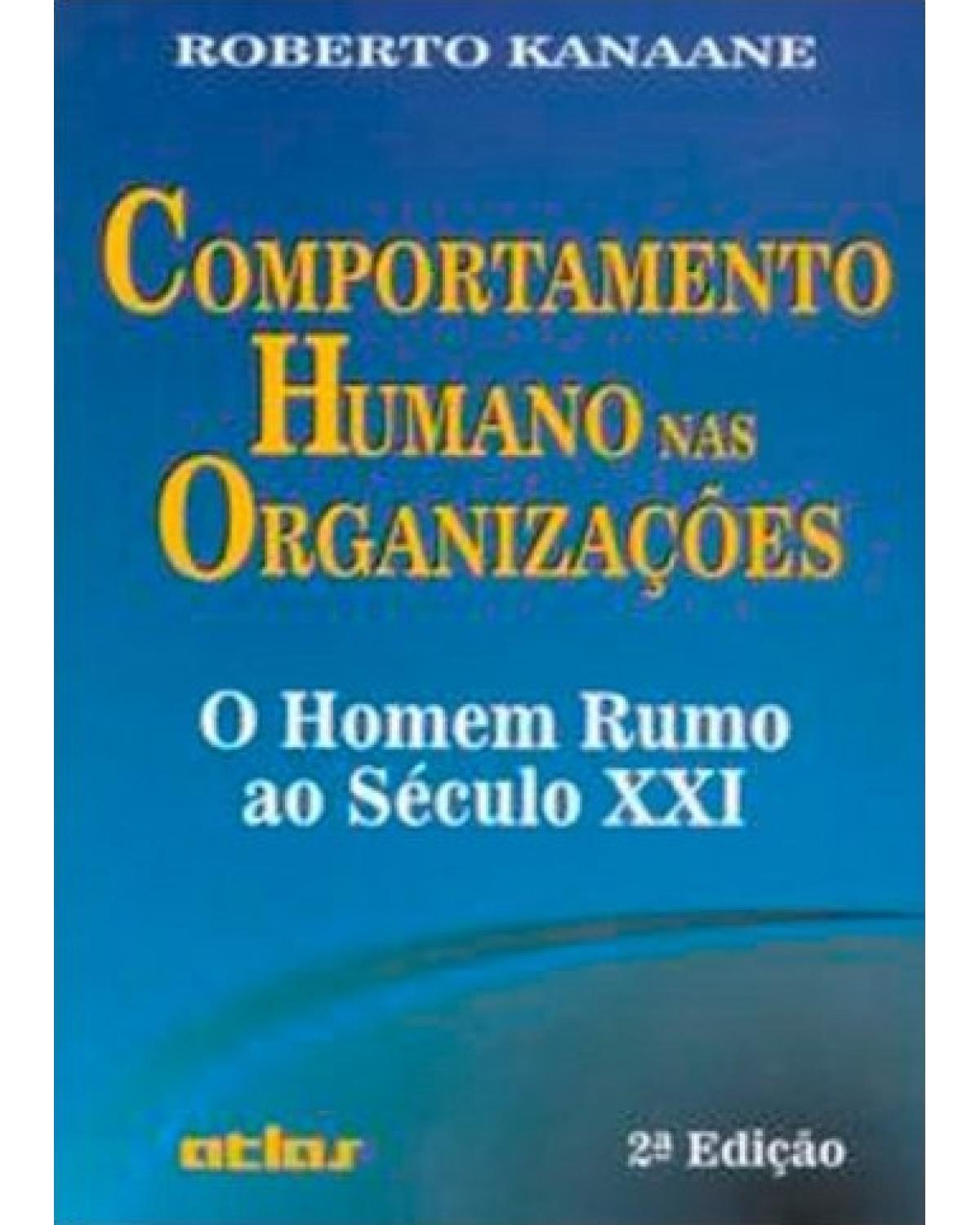 Comportamento humano nas organizações - O homem rumo ao século XXI - 2ª Edição | 1999