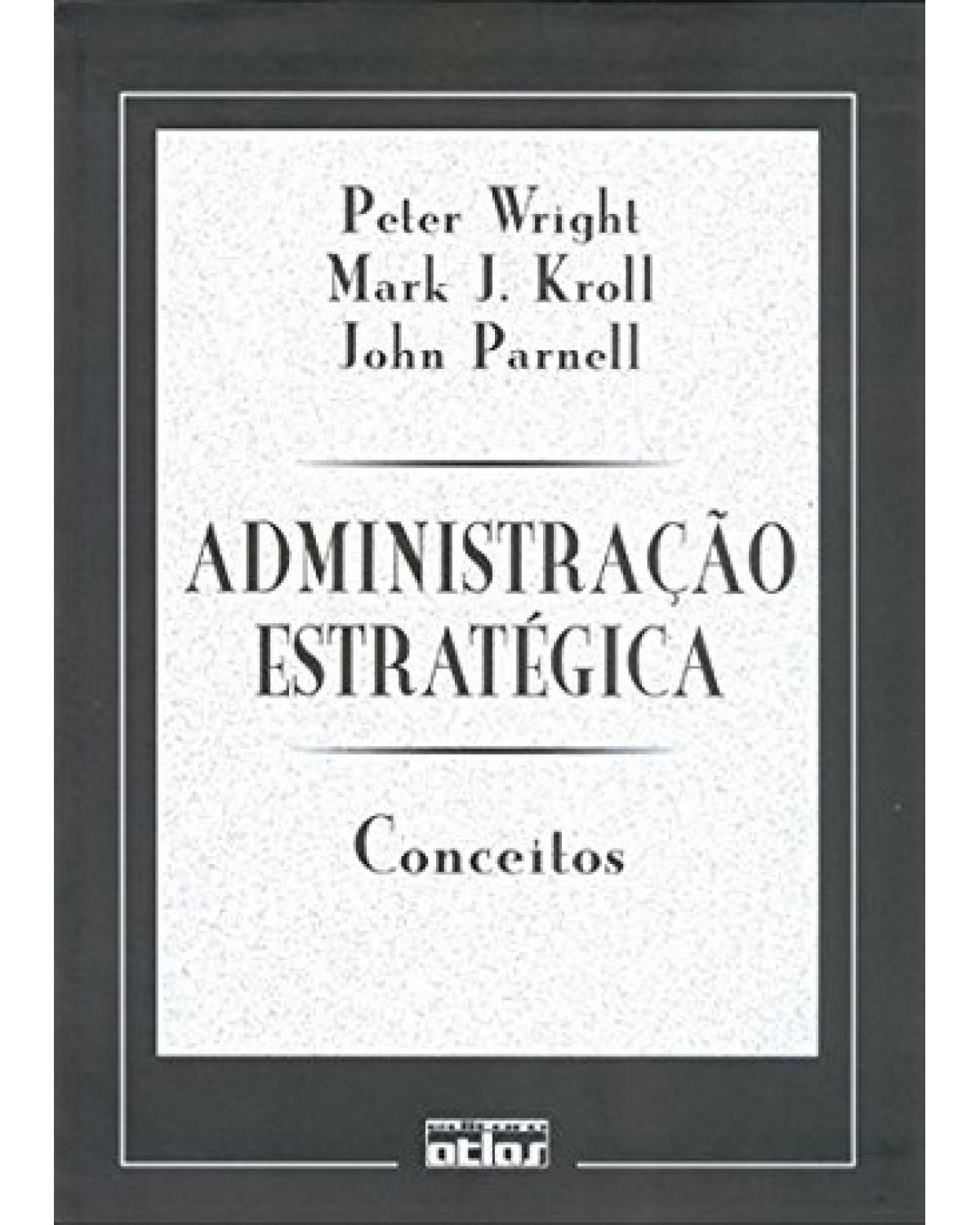 Administração estratégica - Conceitos - 1ª Edição | 2000