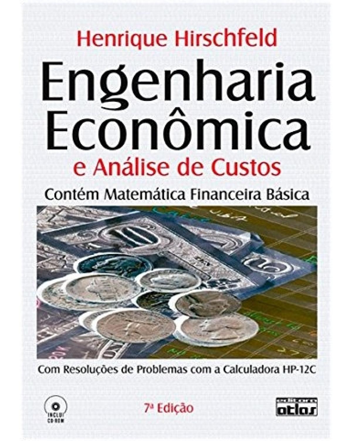 Engenharia econômica e análise de custos - Contém matemática financeira básica - Com resoluções de problemas com a calculadora HP-12C - 7ª Edição | 2000