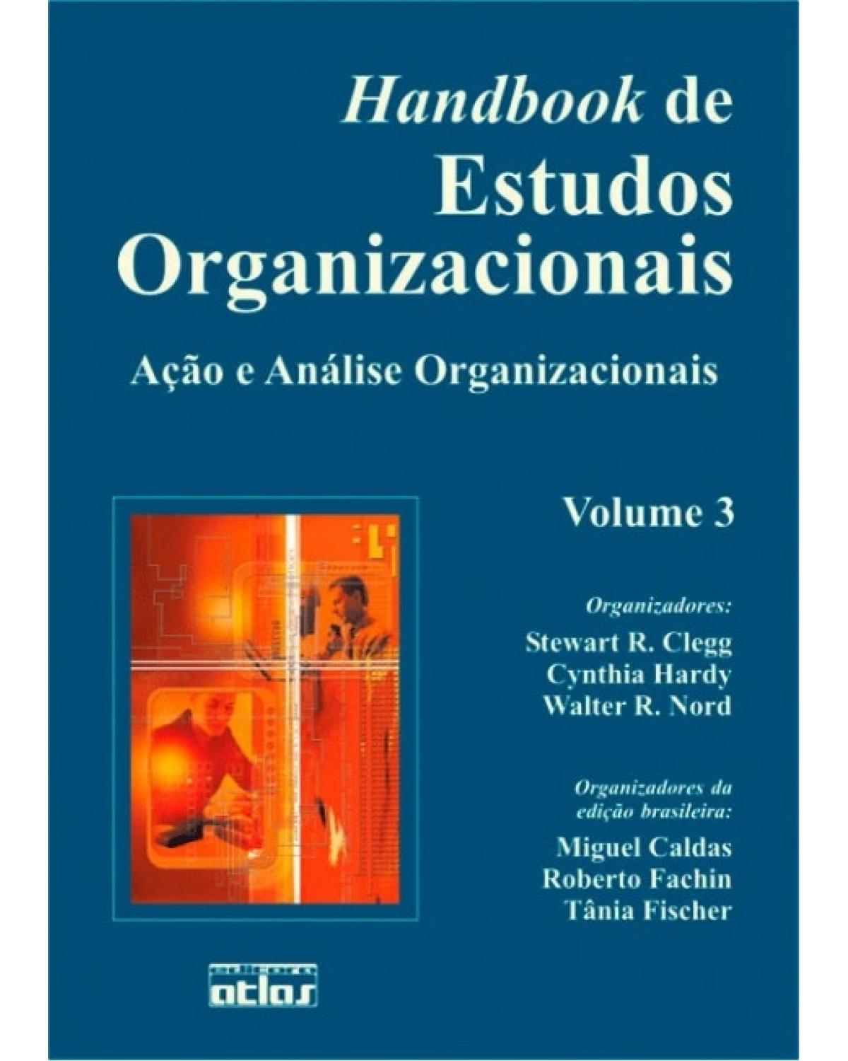 Handbook de estudos organizacionais - Volume 3: Ação e análise organizacionais - 1ª Edição | 2004