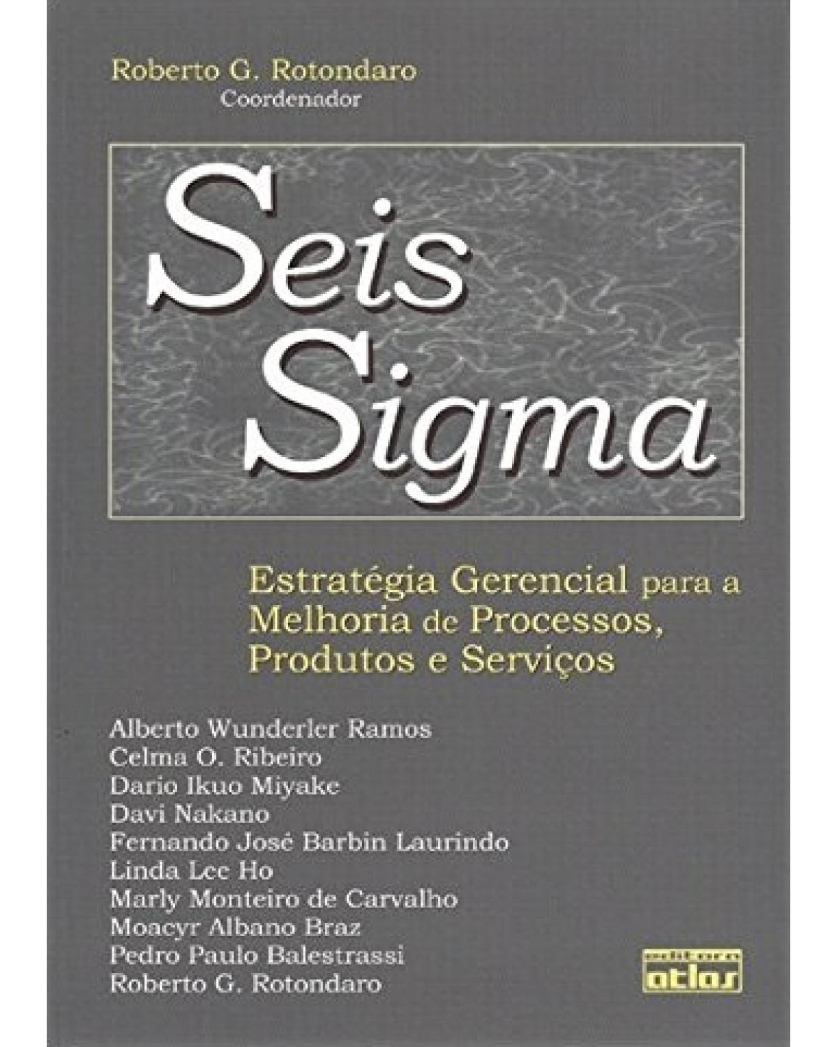 Seis sigma: Estratégia gerencial para a melhoria de processos, produtos e serviços - 1ª Edição | 2002