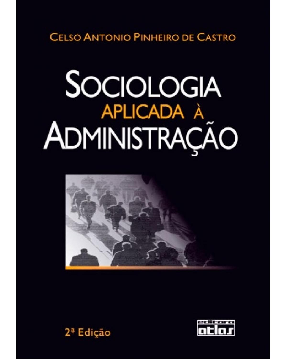 Sociologia aplicada à administração - 2ª Edição | 2003